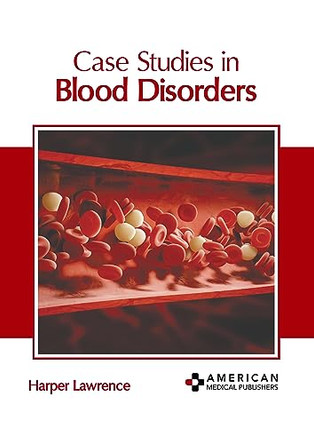 Case Studies in Blood Disorders by Harper Lawrence 9798887405926