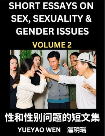 Short Essays on Sex, Sexuality & Gender Issues (Part 2) - Improve Personal Growth and Development, Sex Education, A Collection of Short Essays in Chinese and English, Learn Mandarin Chinese while Reading China Articles by Yueyao Wen 9798887542232