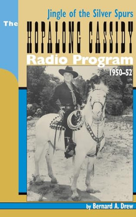 Hopalong Cassidy Radio Program (hardback) by Bernard a Drew 9798887713175