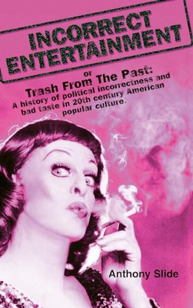 Incorrect Entertainment (hardback) by Anthony Slide 9798887713267