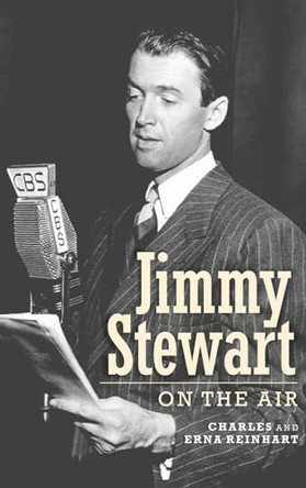 Jimmy Stewart On The Air (hardback) by Charles Reinhart 9798887713366