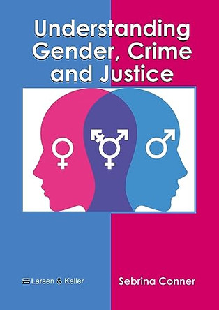 Understanding Gender, Crime and Justice by Sebrina Conner 9798888360361