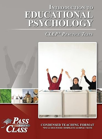 Introduction to Educational Psychology CLEP Practice Tests by Passyourclass 9798890060396