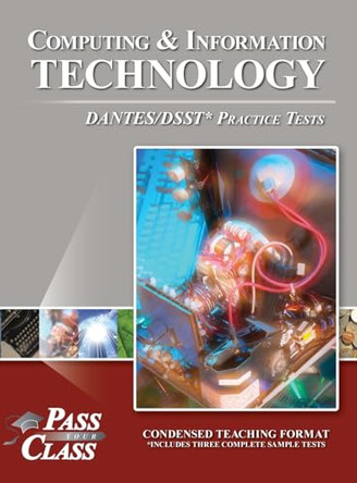Computing and Information Technology DANTES/DSST Practice Tests by Passyourclass 9798890060624
