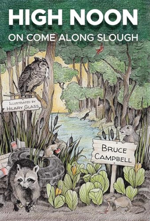 High Noon on Come Along Slough by Bruce Campbell 9798990629356