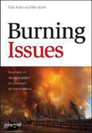 Burning Issues: Sustainability and Management of Australia's Southern Forests by Mark Adams 9780643094437