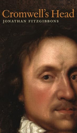 Cromwell's Head by Jonathan Fitzgibbons 9781905615384