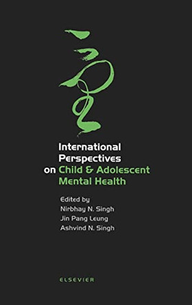 International Perspectives on Child and Adolescent Mental Health: Volume 1 by N. Singh 9780080438610