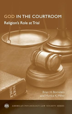 God in the Courtroom: Religion's Role at Trial by Brian H. Bornstein 9780195328677
