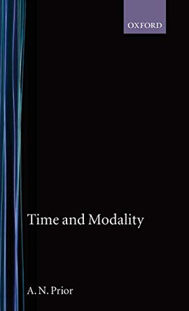 Time and Modality by Arthur N. Prior 9780198241584