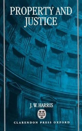 Property and Justice by J.W. Harris 9780198259572