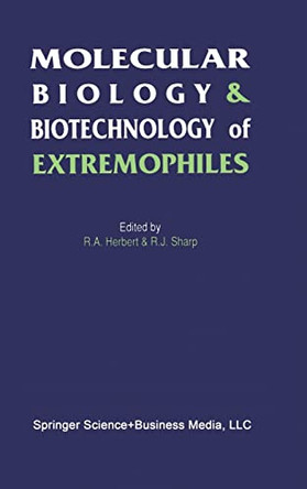 Molecular Biology and Biotechnology of Extremophiles by R.A. Herbert 9780216931534