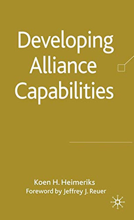 Developing Alliance Capabilities by K. Heimeriks 9780230201699