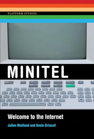 Minitel: Welcome to the Internet by Julien Mailland 9780262537759