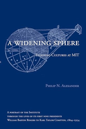 A Widening Sphere: Evolving Cultures at Mit by Philip N Alexander 9780262543996