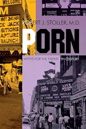 Porn: Myths for the Twentieth Century by Robert J. Stoller 9780300057553