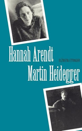 Hannah Arendt/Martin Heidegger by Elzbieta Ettinger 9780300072549