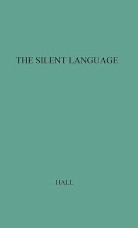 The Silent Language by Edward T. Hall 9780313222771