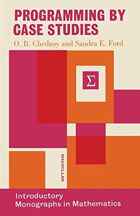 Programming by Case Studies: An Algol Primer by O. B. Chedzoy 9780333101469