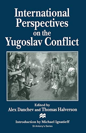 International Perspectives on the Yugoslav Conflict by Alex Danchev 9780333657751