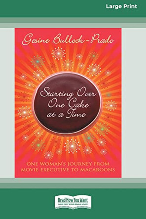 Starting Over, One Cake at a Time (16pt Large Print Edition) by Gesine Bullock-Prado 9780369371935