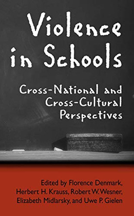 Violence in Schools: Cross-National and Cross-Cultural Perspectives by Florence L. Denmark 9780387231990
