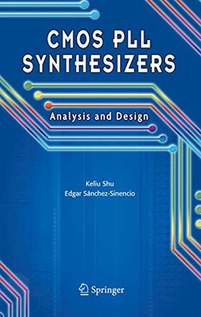 CMOS PLL Synthesizers: Analysis and Design by Keliu Shu 9780387236681