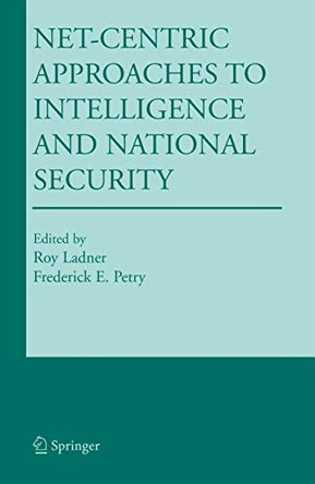 Net-Centric Approaches to Intelligence and National Security by Roy Ladner 9780387242958