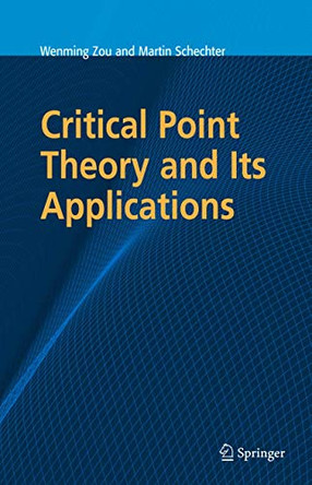Critical Point Theory and Its Applications by Wenming Zou 9780387329659