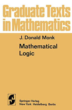 Mathematical Logic by J. Donald Monk 9780387901701