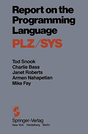 Report on the Programming Language PLZ/SYS by T. Snook 9780387903743