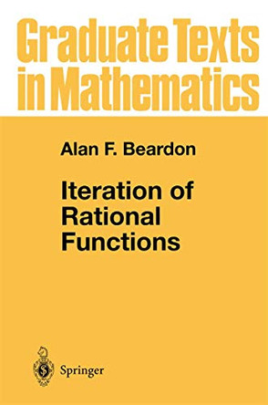Iteration of Rational Functions: Complex Analytic Dynamical Systems by Alan F. Beardon 9780387951515