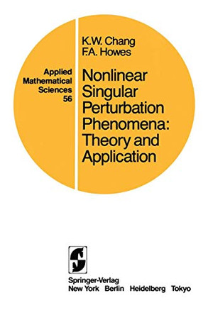 Nonlinear Singular Perturbation Phenomena: Theory and Applications by K.W. Chang 9780387960661
