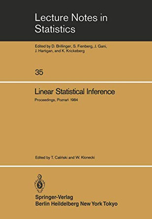 Linear Statistical Inference: Proceedings of the International Conference held at Pozna?, Poland, June 4-8, 1984 by Tadeusz Calinski 9780387962559