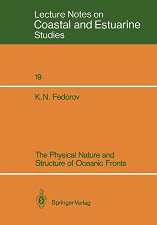 The Physical Nature and Structure of Oceanic Fronts by K. N. Fedorov 9780387964454