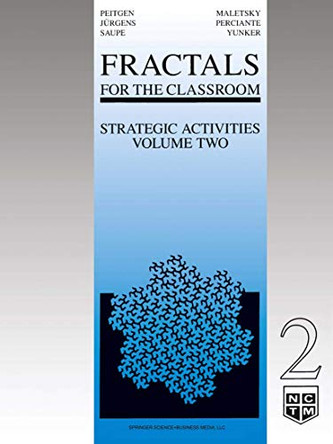 Fractals for the Classroom: Strategic Activities Volume Two by Heinz-Otto Peitgen 9780387975542
