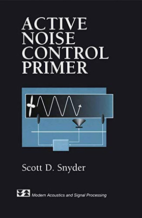 Active Noise Control Primer by Scott D. Snyder 9780387989518