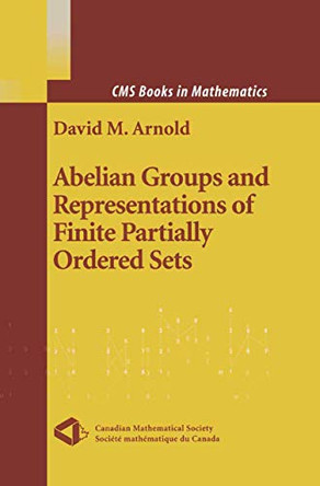 Abelian Groups and Representations of Finite Partially Ordered Sets by David Arnold 9780387989822