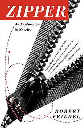 Zipper: An Exploration in Novelty by Robert D. Friedel 9780393313659