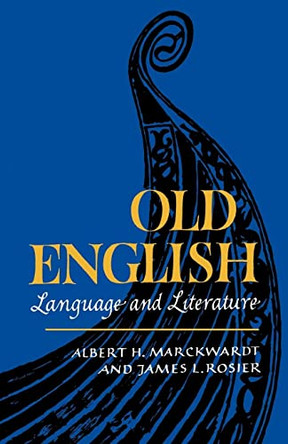 Old English: Language and Literature by Albert Marckwardt 9780393334470
