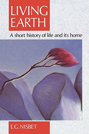 Living Earth: A short history of life and its home by R. E. Nisbet 9780412530500