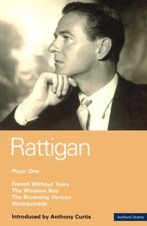 Rattigan Plays: v.1: "French without Tears", "The Winslow Boy" "The Browning Version" "Harlequinade" by Terence Rattigan 9780413490704