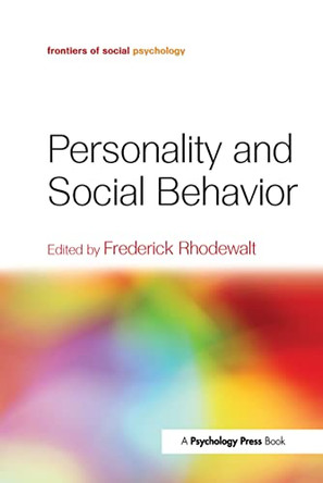 Personality and Social Behavior by Frederick Rhodewalt 9780415650793