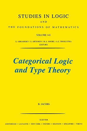 Categorical Logic and Type Theory: Volume 141 by B. Jacobs 9780444508539
