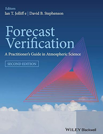 Forecast Verification: A Practitioner's Guide in Atmospheric Science by Ian T. Jolliffe 9780470660713