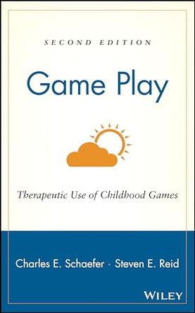 Game Play: Therapeutic Use of Childhood Games by Charles E. Schaefer 9780471362562