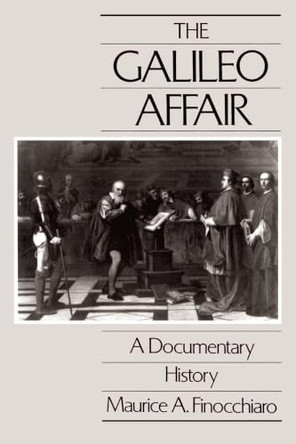 The Galileo Affair: A Documentary History by Maurice A. Finocchiaro 9780520066625