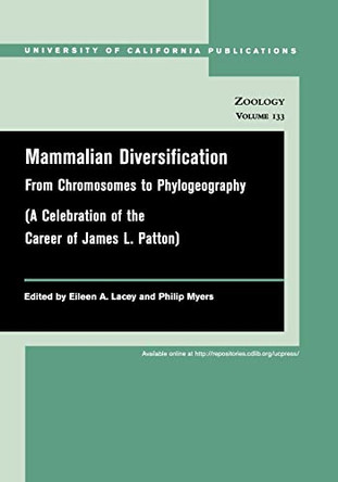 Mammalian Diversification: From Chromosomes to Phylogeography by Eileen A. Lacey 9780520098534