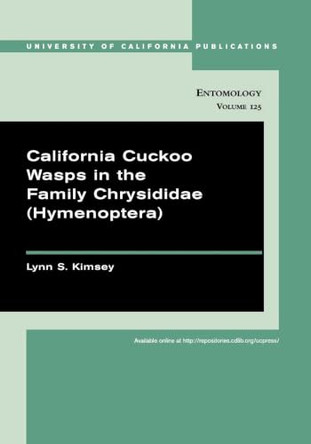 California Cuckoo Wasps in the Family Chrysididae (Hymenoptera) by Lynn Siri Kimsey 9780520098572