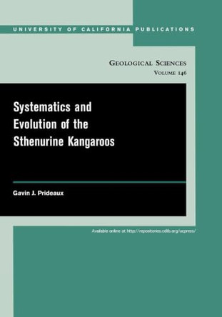 Systematics and Evolution of the Sthenurine Kangaroos by Gavin J. Prideaux 9780520098459